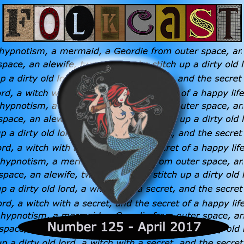 Podcast Feature:  “The Afternoon Show” on FolkCast 125 April 2017