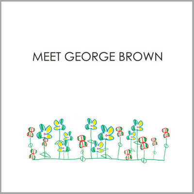 The “Meet George Brown” EP is released today!